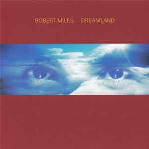 Robert Miles - Dreamland FLAC album