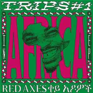 Red Axes - Trips #1: In Africa EP FLAC album