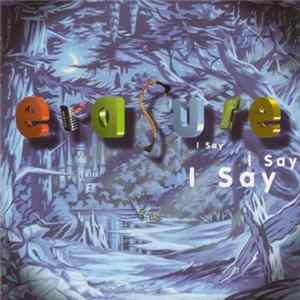 Erasure - I Say I Say I Say FLAC album
