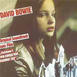 David Bowie - Christiane F. - Wir Kinder Vom Bahnhof Zoo (Original Soundtrack Zum Film) / Baal / Rarities FLAC album