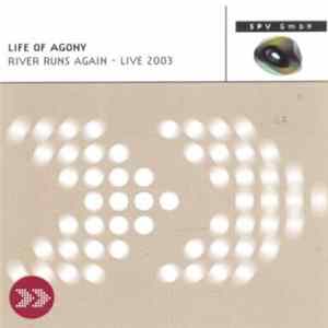 Life Of Agony - River Runs Again - Live 2003 FLAC album