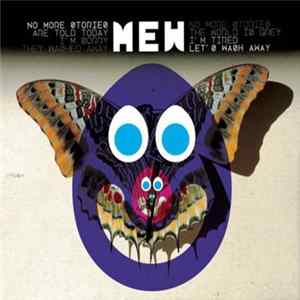 Mew - No More Stories Are Told Today I'm Sorry They Washed Away No More Stories The World Is Grey I'm Tired Let's Wash Away FLAC album