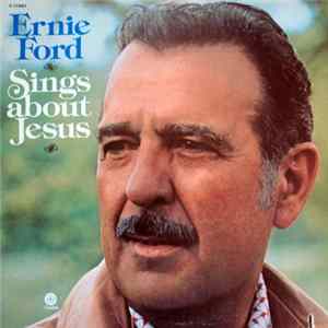 Ernie Ford - Ernie Ford Sings About Jesus FLAC album