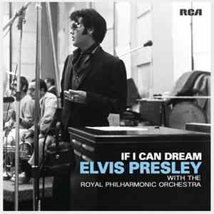Elvis Presley With The Royal Philharmonic Orchestra - If I Can Dream FLAC album