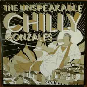 Chilly Gonzales - The Unspeakable Chilly Gonzales FLAC album