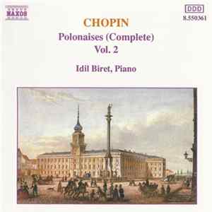 Chopin, Idil Biret - Polonaises (Complete) Vol. 2 FLAC album
