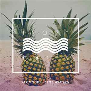 Jax Moody - Still Waiting FLAC album