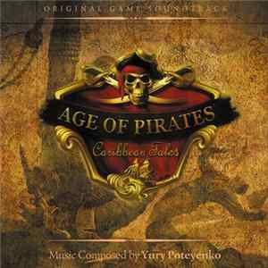 Yury Poteyenko - Age Of Pirates: Caribbean Tales (Original Game Soundtrack) FLAC album
