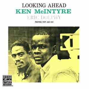 Ken McIntyre With Eric Dolphy - Looking Ahead FLAC album