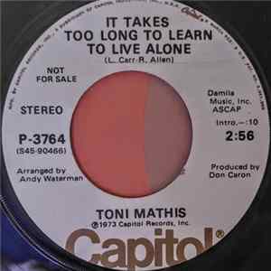 Toni Mathis - It Takes Too Long To Learn To Live Alone / Hello Friend FLAC album