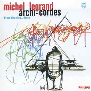 Michel Legrand - Archi-cordes (Di-gue-ding-ding... Danse) FLAC album