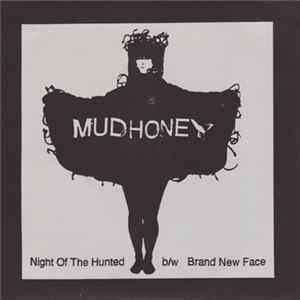 Mudhoney - Night Of The Hunted b/w Brand New Face FLAC album