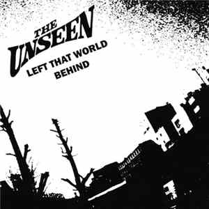 The Unseen - Left That World Behind FLAC album