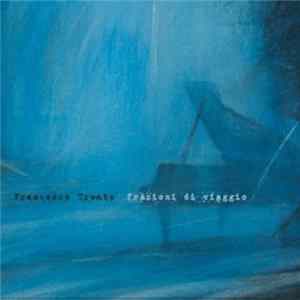 Francesco Trento - Frazioni Di Viaggio FLAC album