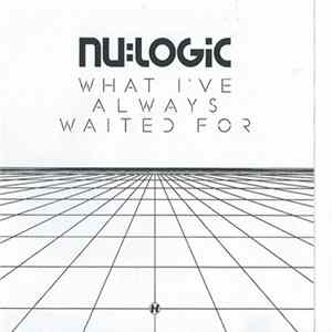 Nu:Logic - What I've Always Waited For FLAC album