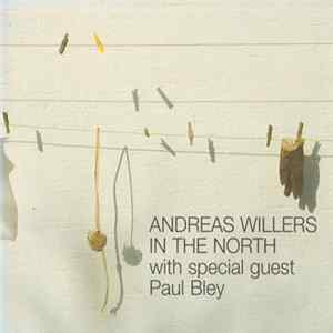 Andreas Willers with special guest Paul Bley - In The North FLAC album