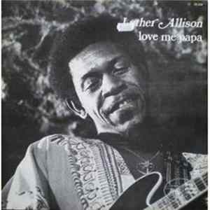 Luther Allison - Love Me Papa FLAC album