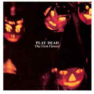 Play Dead - The First Flower FLAC album