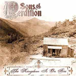Sons Of Perdition - The Kingdom Is On Fire FLAC album