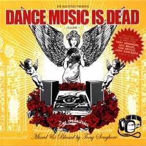 Tony Senghore - Dance Music Is Dead Volume 1 FLAC album