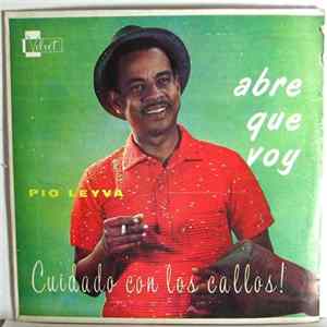 Pío Leyva - Abre Que Voy - Cuidado Con Los Callos! FLAC album