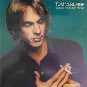 Tom Verlaine - Words From The Front FLAC album
