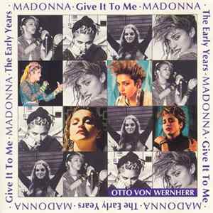 Madonna & Otto Von Wernherr - The Early Years • Give It To Me FLAC album