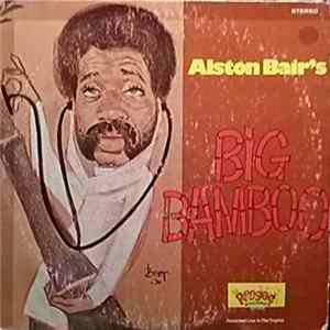 Alston Bair - Alston Bair's Big Bamboo (Recorded Live In The Tropics) FLAC album