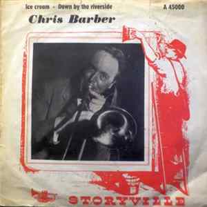 Chris Barber's Jazzband - Ice Cream / Down By The Riverside FLAC album