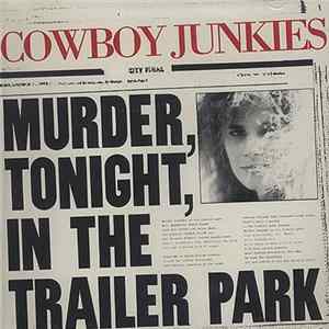 Cowboy Junkies - Murder, Tonight, In The Trailer Park FLAC album