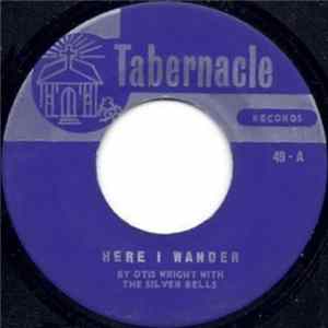 Otis Wright With The Silver Bells / The Marvetts - Here I Wander / We Are Rolling On FLAC album
