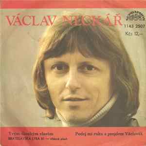 Václav Neckář - Tvým Dlouhým Vlasům / Podej Mi Ruku A Projdem Václavák FLAC album