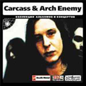 Carcass & Arch Enemy - Коллекция Альбомов И Концертов FLAC album