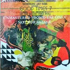 Norman Jay - Good Times 7 (Let The Good Times Roll) FLAC album