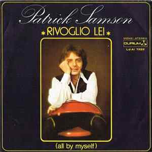 Patrick Samson - Rivoglio Lei (All By Myself) FLAC album