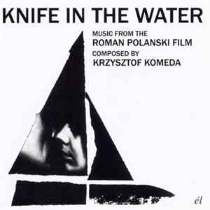 Krzysztof Komeda - Knife In The Water (Music From The Roman Polanski Film) FLAC album