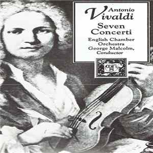 Antonio Vivaldi, English Chamber Orchestra, George Malcolm - Seven Concerti FLAC album