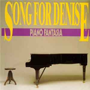 Piano Fantasia - Song For Denise FLAC album