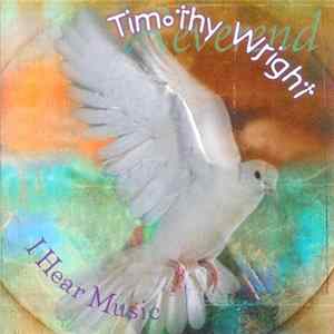 Reverend Timothy Wright - I Hear Music FLAC album