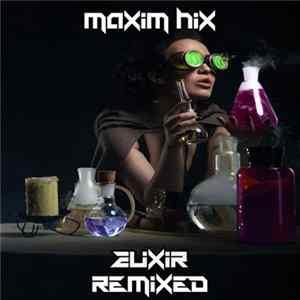 Maxim Hix - Elixir Remixed FLAC album