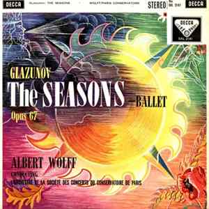 Glazunov, Albert Wolff Conducting L'Orchestre De La Société Des Concerts Du Conservatoire De Paris - The Seasons - Ballet (Opus 67) FLAC album