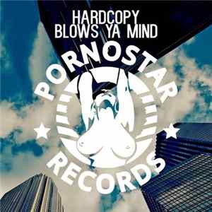 Hardcopy - Blows Ya Mind FLAC album