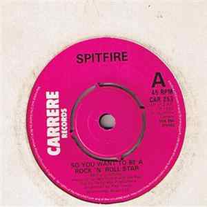 Spitfire - So You Want To Be A Rock 'N' 'Roll Star FLAC album