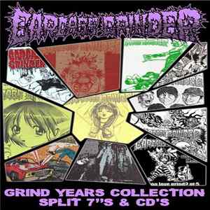 Carcass Grinder - Grind Years Collection • Split 7"'s & CD's FLAC album