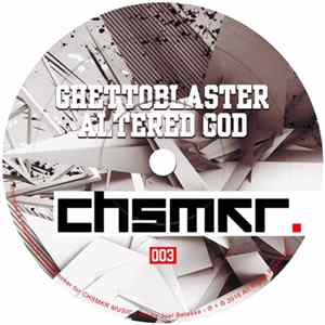 Chainsmoker - Ghettoblaster / Altered God FLAC album