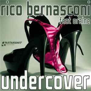 Rico Bernasconi Feat. Oraine - Undercover FLAC album