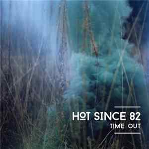 Hot Since 82 - Time Out FLAC album