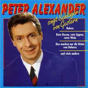 Peter Alexander - Singt Schlager Von Gestern FLAC album
