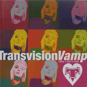 Transvision Vamp - Baby I Don't Care FLAC album