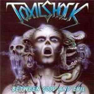 Toxic Shock - Between Good And Evil FLAC album